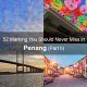 52 Marking You Should Never Miss in Penang (Part II)