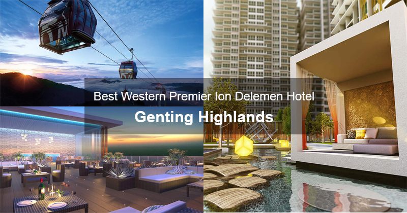Grand Ion Delemen Hotel Genting Highlands