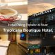 Tropicana Boutique Hotel, hotel paling popular dan menjadi pilihan ramai di Muar!